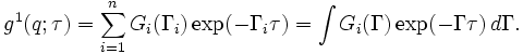 g^1(q;\tau)= \sum_{i=1}^n G_i(\Gamma_i)\exp(-\Gamma_i\tau) = \int G_i(\Gamma)\exp(-\Gamma\tau)\,d\Gamma.